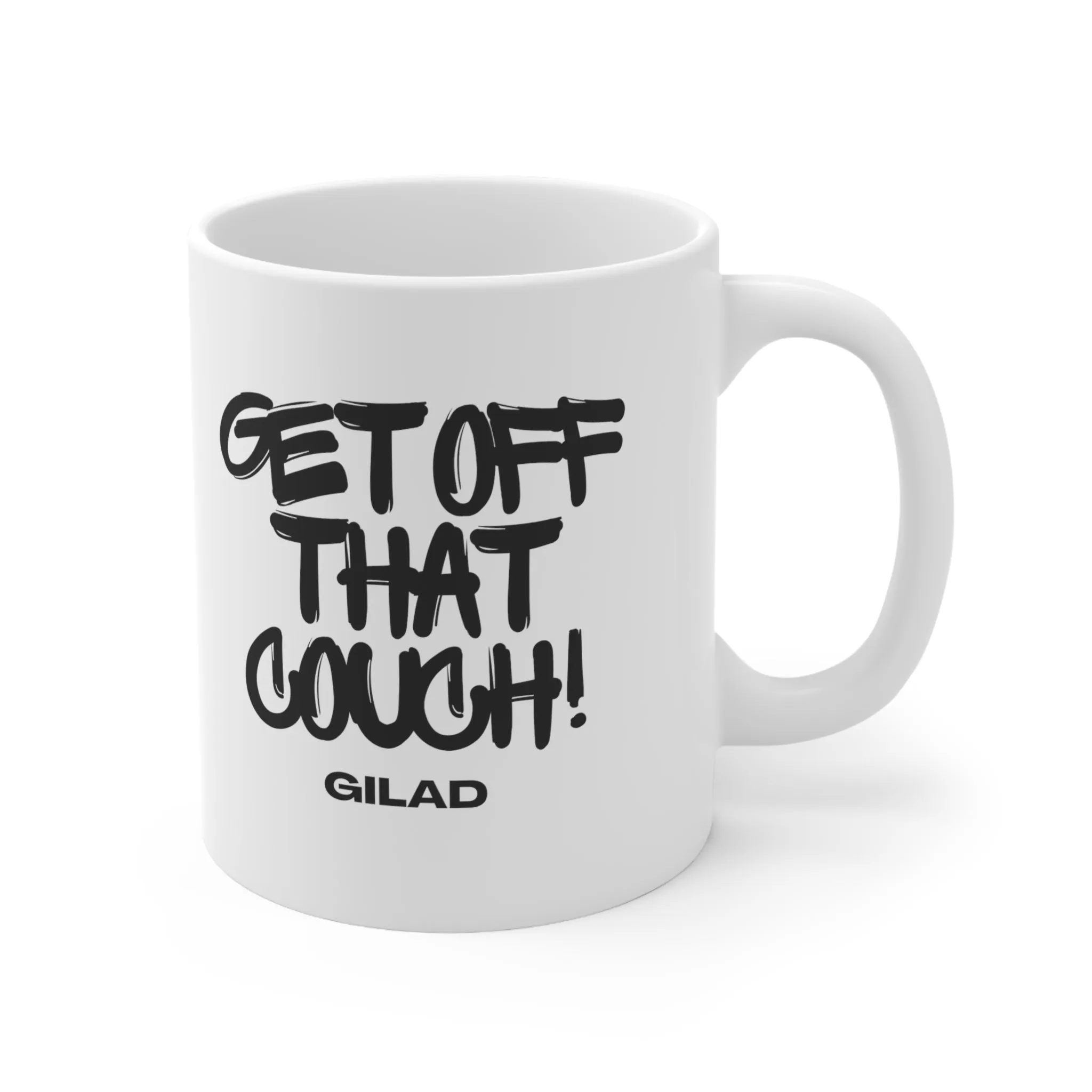 Get Off That Couch | Ceramic Mug 11oz