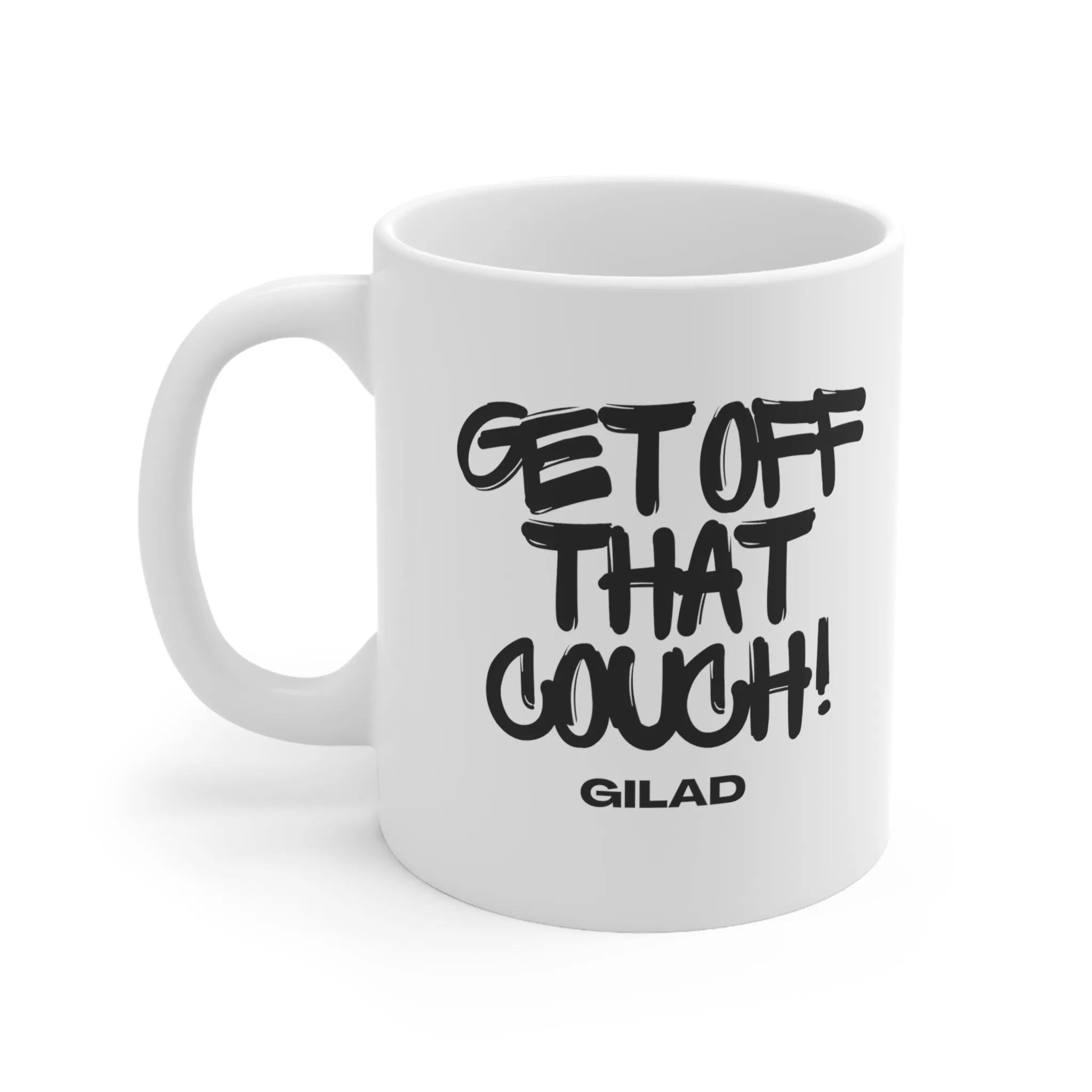 Get Off That Couch | Ceramic Mug 11oz