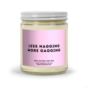 Less Nagging More Gagging Candle