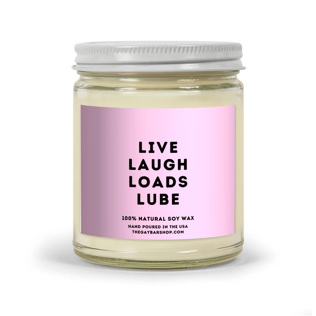 Live Laugh Loads Lube Candle