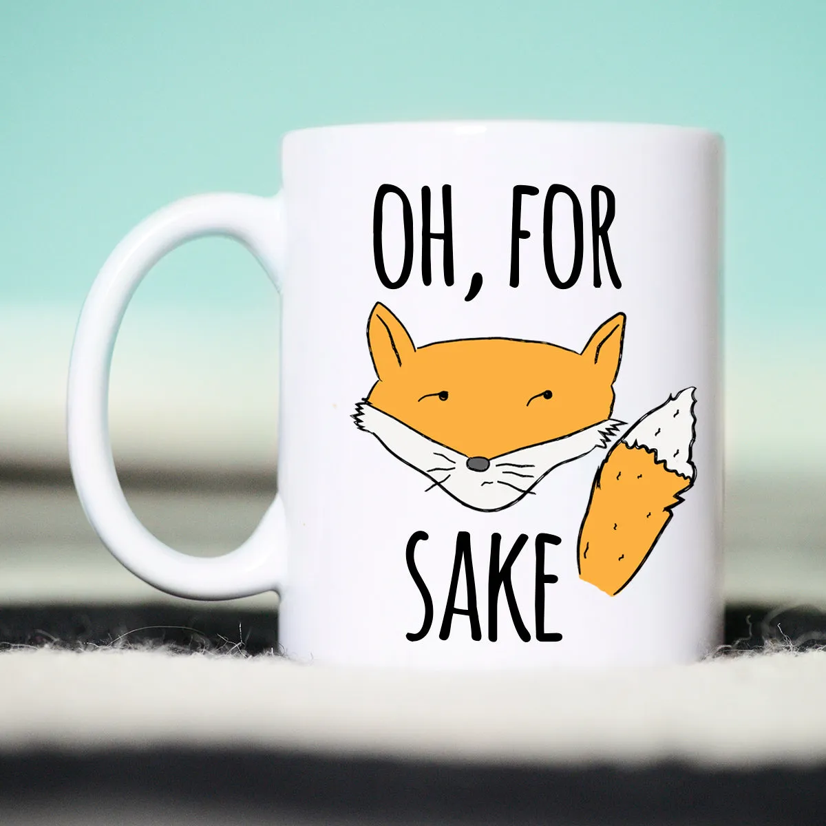 Oh For Fox Sake Mug, Funny Fox Mug, Fox Mug, Mug for Fox Lovers